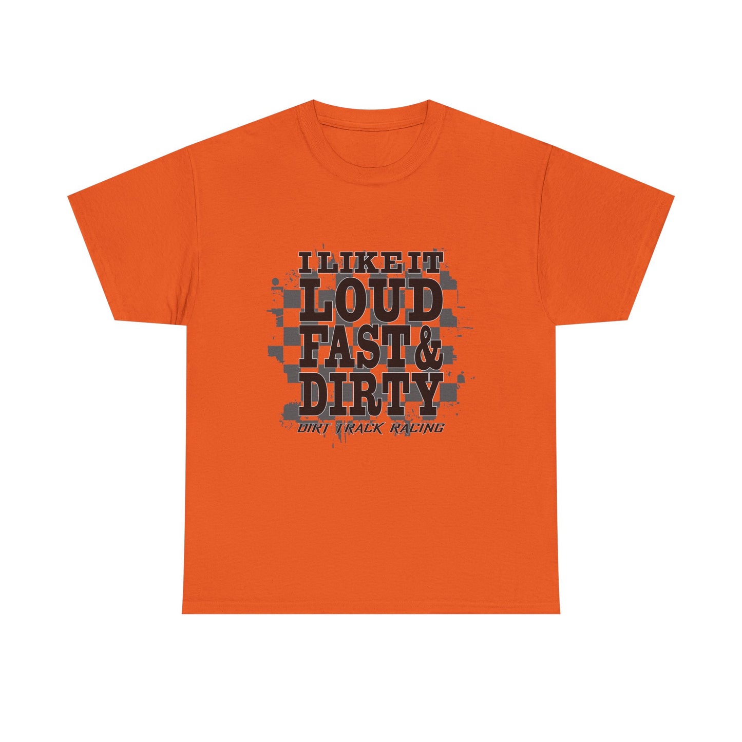 Loud & Dirty Racing Tee - Unisex Heavy Cotton Shirt