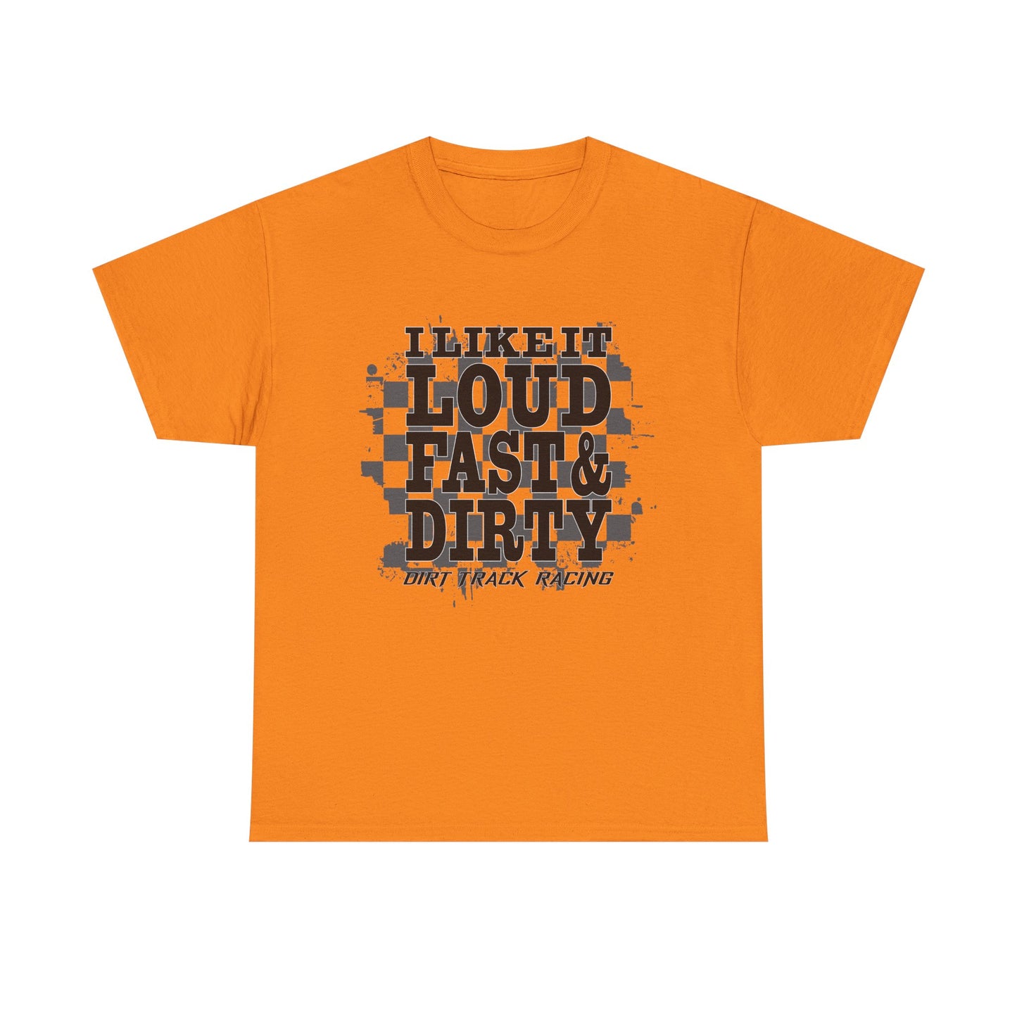 Loud Fast & Dirty Racing Tee - Unisex Heavy Cotton Shirt for Racing Enthusiasts