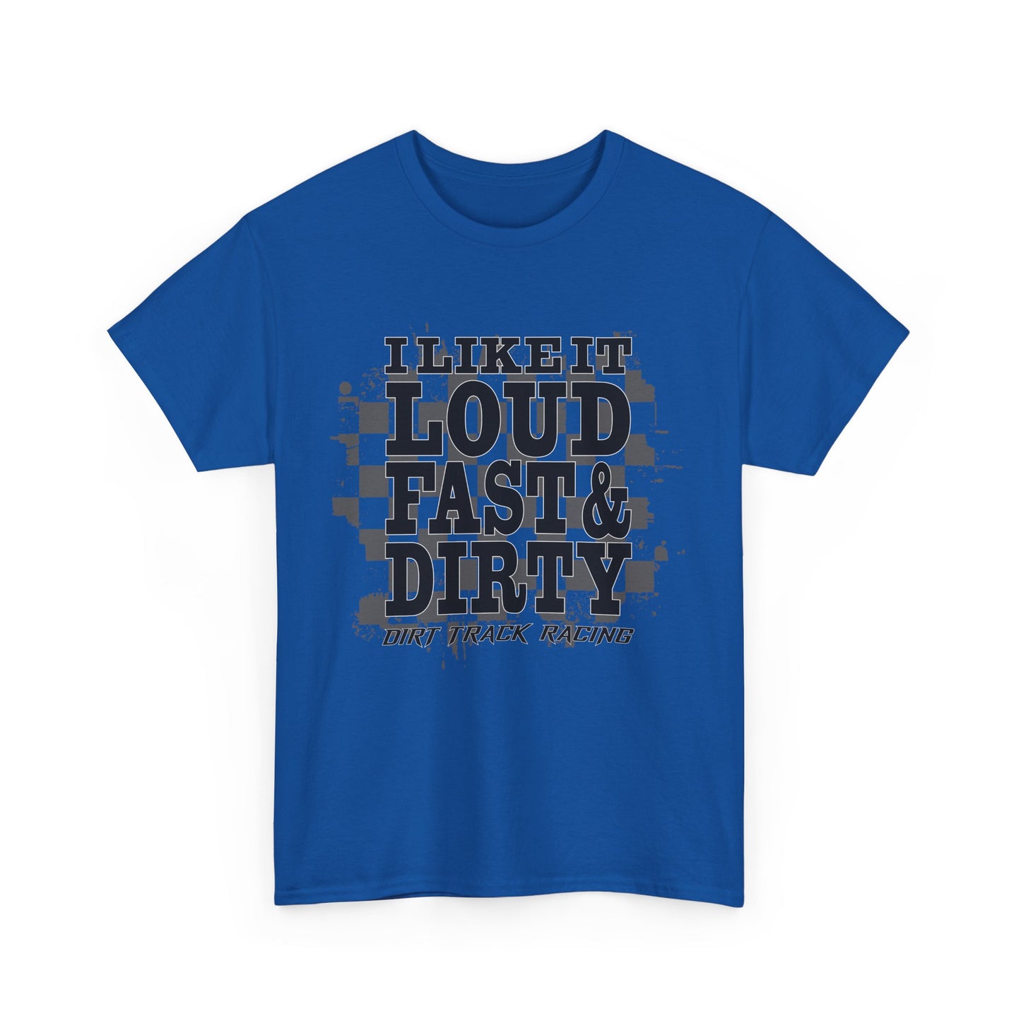 Loud Fast & Dirty Racing Tee - Unisex Heavy Cotton Shirt for Racing Enthusiasts