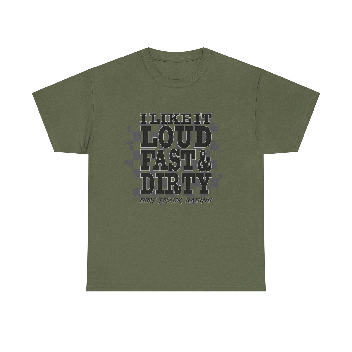 Loud Fast & Dirty Racing Tee - Unisex Heavy Cotton Shirt for Racing Enthusiasts