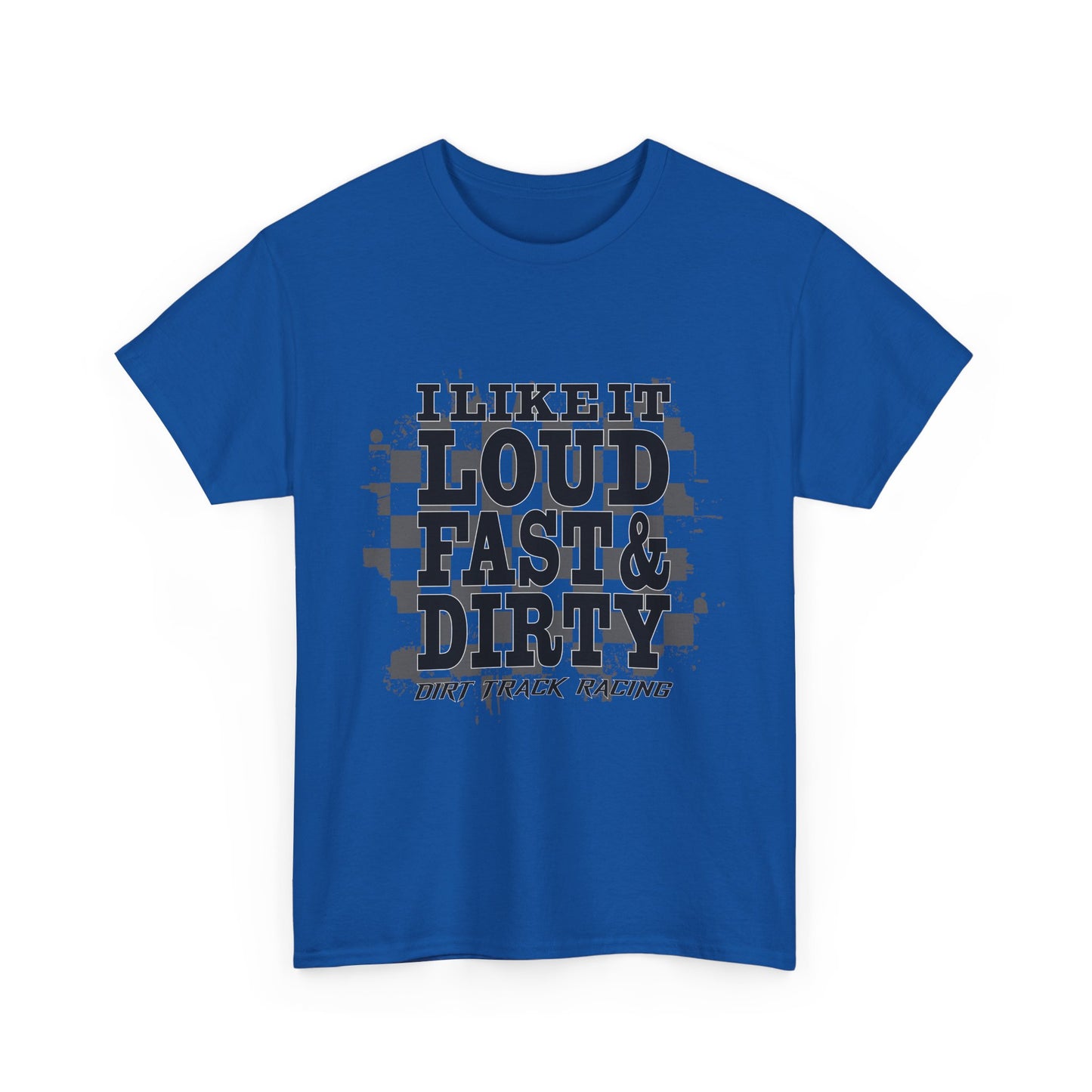 Loud & Dirty Racing Tee - Unisex Heavy Cotton Shirt