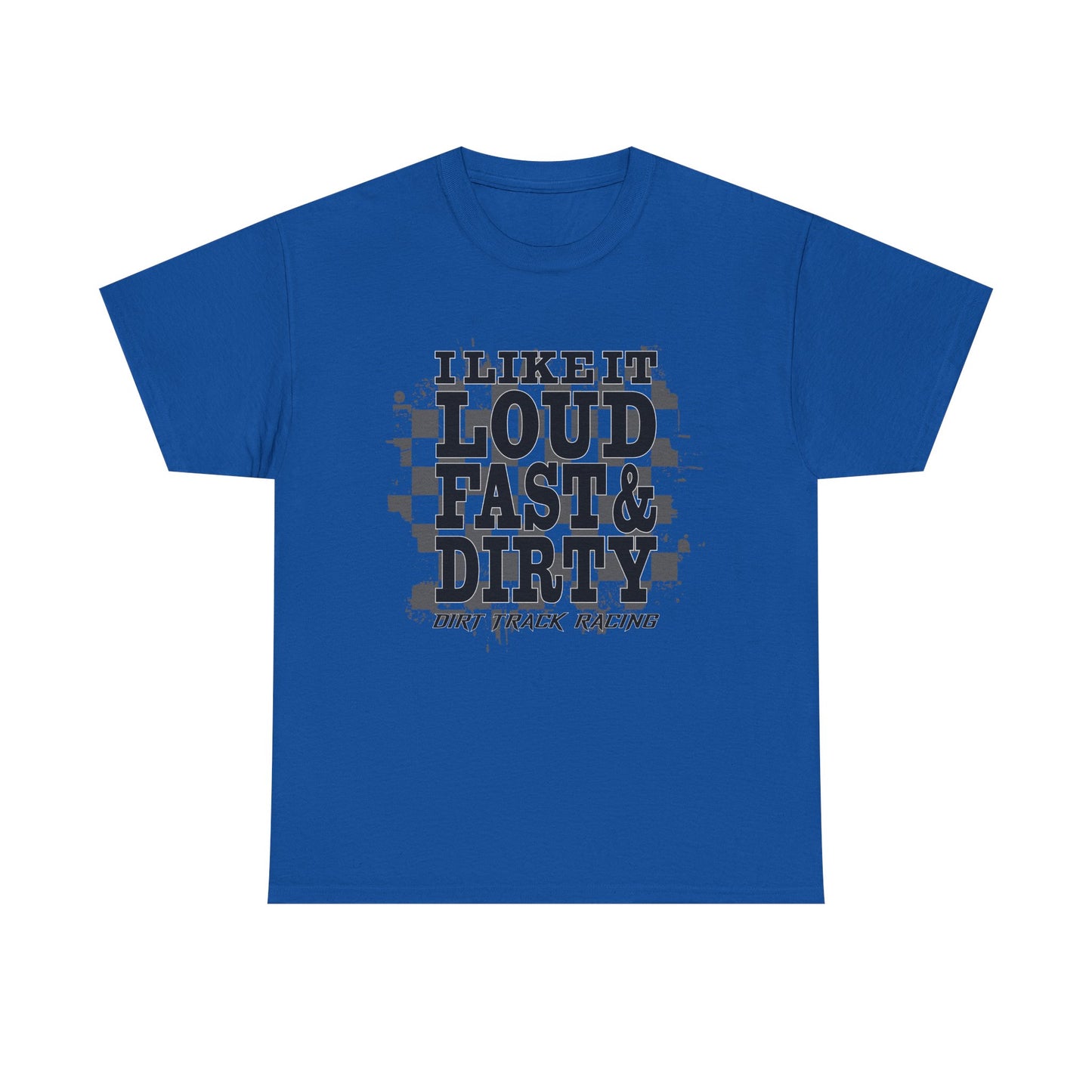 Loud Fast & Dirty Racing Tee - Unisex Heavy Cotton Shirt for Racing Enthusiasts