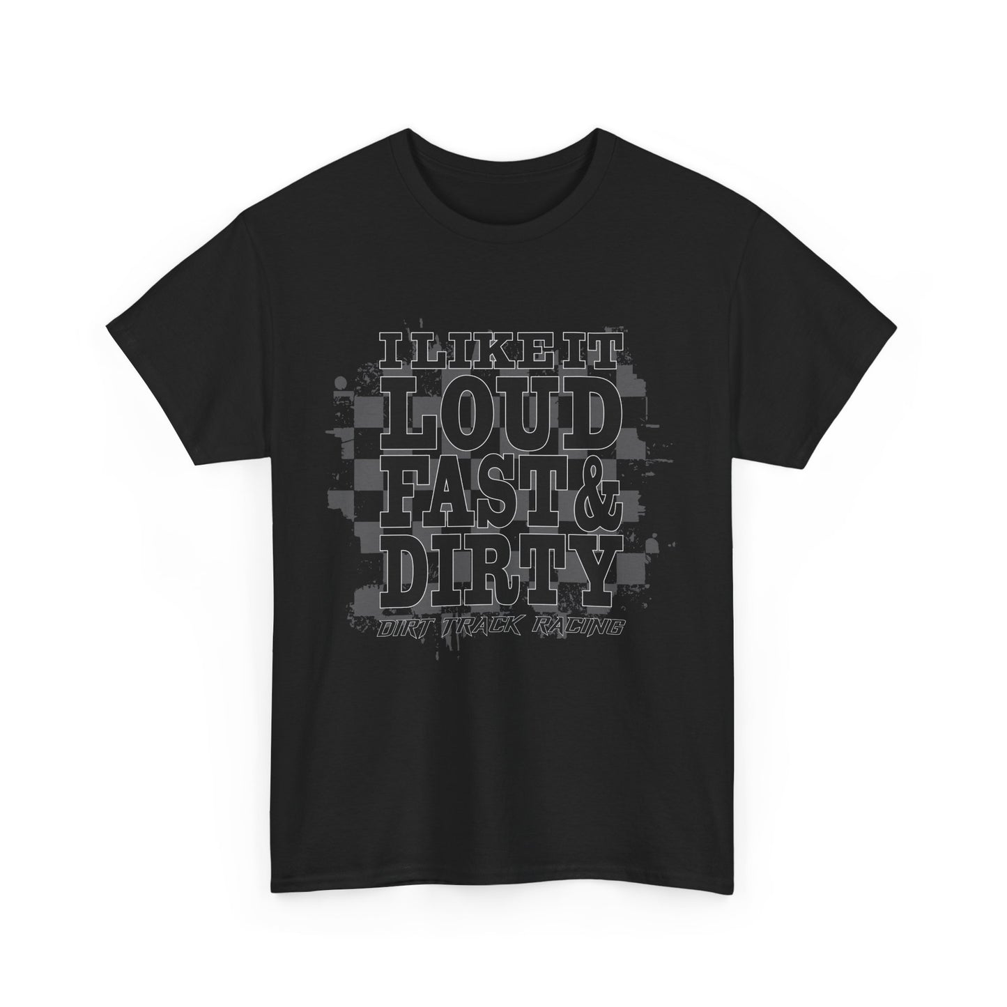 Loud Fast & Dirty Racing Tee - Unisex Heavy Cotton Shirt for Racing Enthusiasts