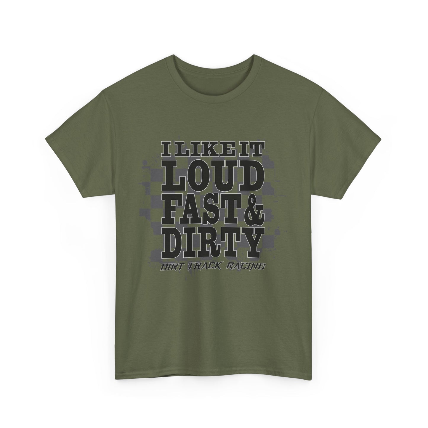 Loud Fast & Dirty Racing Tee - Unisex Heavy Cotton Shirt for Racing Enthusiasts