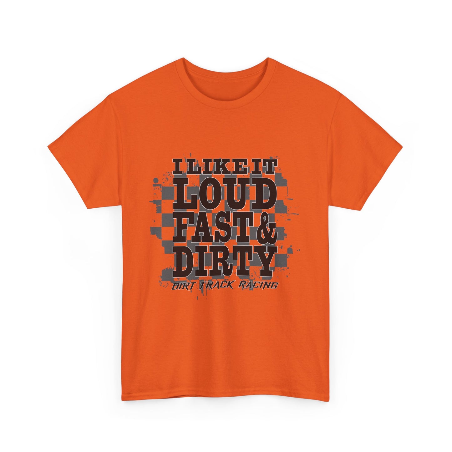 Loud & Dirty Racing Tee - Unisex Heavy Cotton Shirt