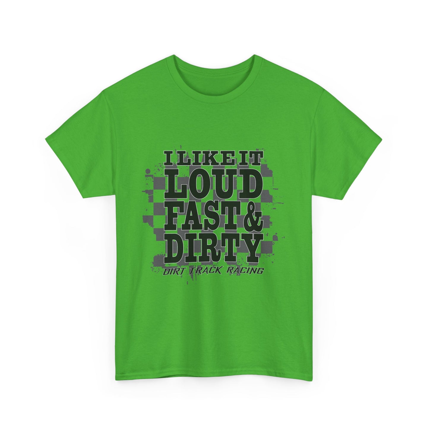 Loud & Dirty Racing Tee - Unisex Heavy Cotton Shirt