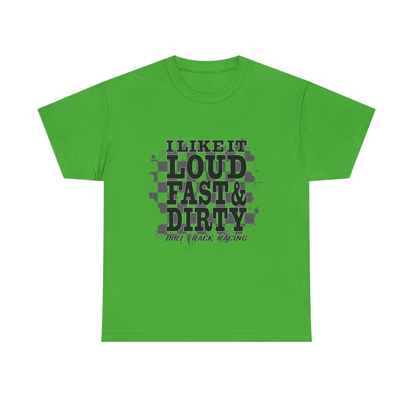 Loud & Dirty Racing Tee - Unisex Heavy Cotton Shirt