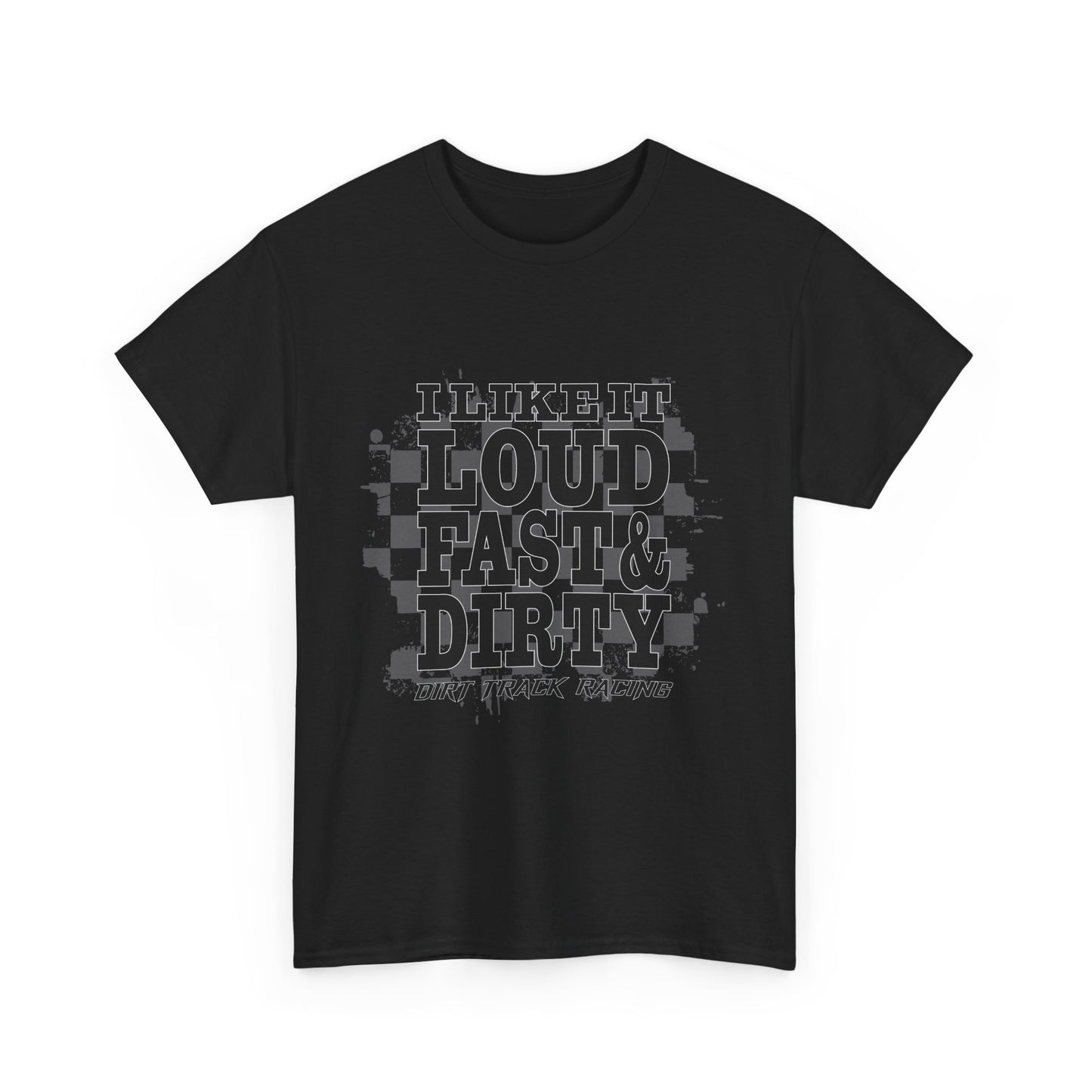 Loud & Dirty Racing Tee - Unisex Heavy Cotton Shirt