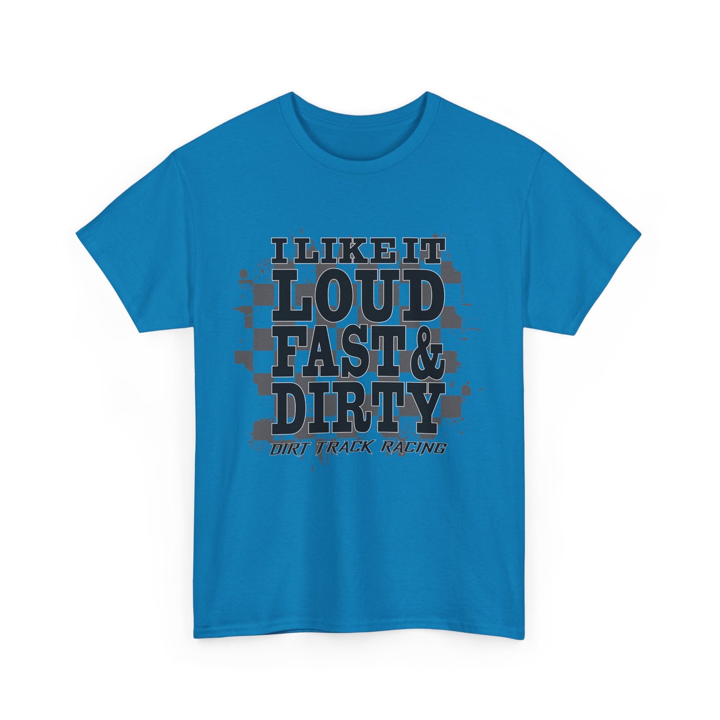 Loud Fast & Dirty Racing Tee - Unisex Heavy Cotton Shirt for Racing Enthusiasts