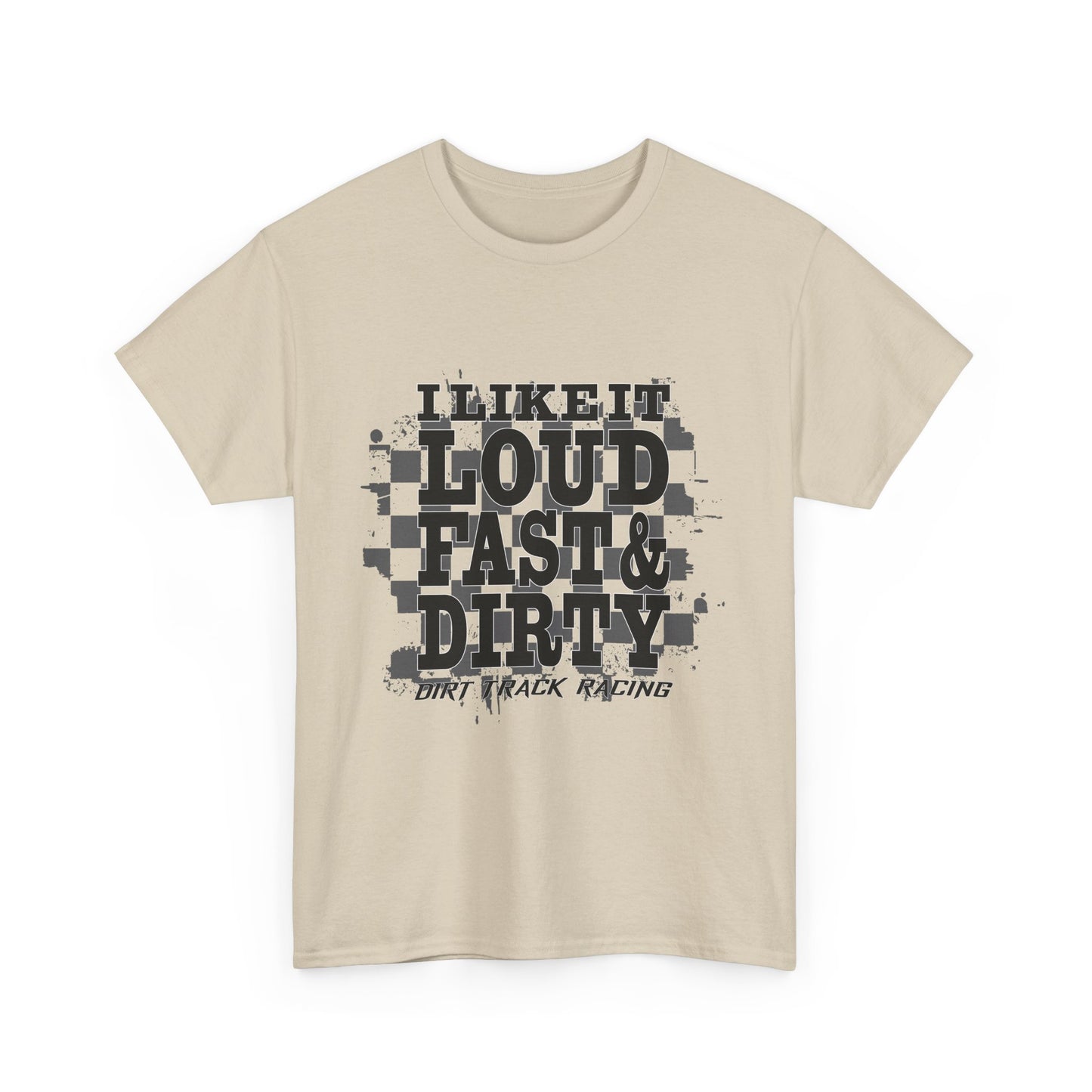 Loud & Dirty Racing Tee - Unisex Heavy Cotton Shirt